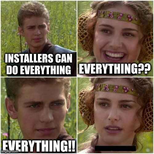 installers can do everything